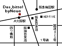 Das,bitte!byNeue 梅田店 Map